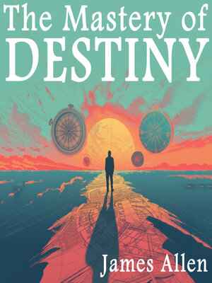 cover image of The Mastery of Destiny